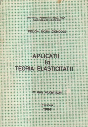 Aplicatii la Teoria Elasticitatii (Ciomocos)