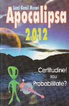 Apocalipsa 2012 - Certitudine sau probabilitate?