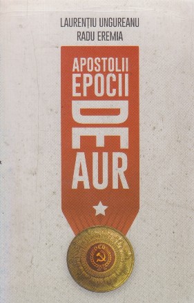 Apostolii Epocii de Aur, Volumul I