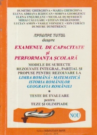 Aproape totul despre examenul de capacitate si performanta scolara - modele de subiecte rezolvate integral, partial si propuse pentru rezolvare