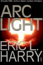 Arc Light -10 iunie 1999 Primul razboi nuclear a inceput
