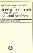 Arca lui Noe - Eseu despre romanul romanesc, Volumul al II-lea
