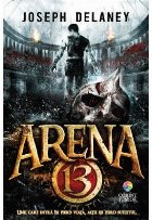 Arena 13 (vol.1 din seria Arena 13)