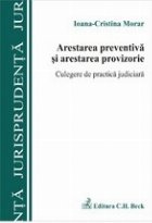 Arestarea preventiva arestarea provizorie Culegere