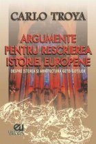 Argumente pentru rescrierea istoriei europene. Despre istoria si arhitectura geto-gotilor