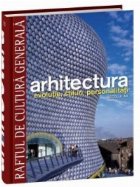 Arhitectura. Evolutie, stiluri, personalitati - Secolul XX - Vol. 12