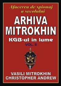 Arhiva Mitrokhin. Volumul II - KGB-ul in lume