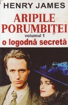 Aripile porumbitei, Volumul I - O logodna secreta Aripile porumbitei, Volumul I - O logodna secreta