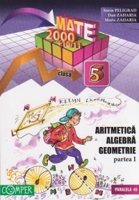 Mate 2000+10/11 - Aritmetica, algebra, geometrie. Clasa a V-a, partea I (anul scolar 2010-2011)