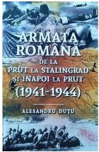 Armata romana Prut Stalingrad inapoi