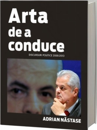 Arta de a conduce : discursuri politice (2000-2013)