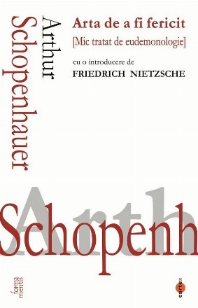 Arta de a fi fericit : mic tratat de eudemonologie
