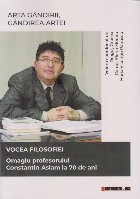 Arta gândirii, gândirea artei : vocea filosofiei,omagiu profesorului Constantin Aslam la 70 de ani