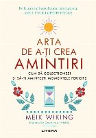 Arta de a-ți crea amintiri