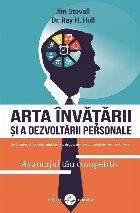 Arta invatarii si a dezvoltarii personale. Avantajul tau competitiv