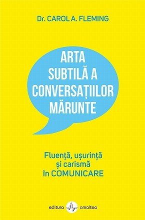 Arta subtila a conversatiilor marunte. Fluenta, usurinta si carisma in comunicare