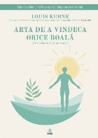 Arta de a vindeca orice boală (fără doctorii şi operaţii) : în adaptare editorială contemporană sub co