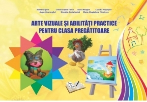 Arte vizuale si abilitati practice pentru clasa pregatitoare