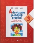 Arte vizuale si abilitati practice (Caiet de lucru. Clasa a III-a)
