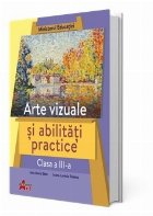Arte vizuale şi abilităţi practice : clasa a III-a