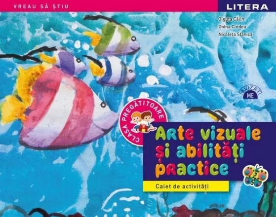 Arte vizuale şi abilităţi practice : caiet de activităţi pentru clasa pregătitoare