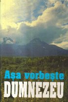 Asa Vorbeste Dumnezeu - 2000 de respunsuri din Sfintele Scripturi pentru omul modern