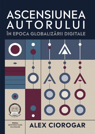 Ascensiunea autorului în epoca globalizării digitale