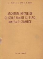 Aschierea metalelor cu scule armate cu placi mineralo-ceramice