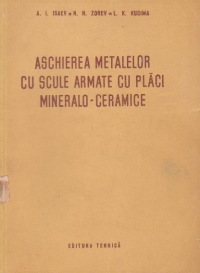 Aschierea metalelor cu scule armate cu placi mineralo-ceramice