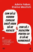 Ascultă-ţi copiii ca să te faci ascultat