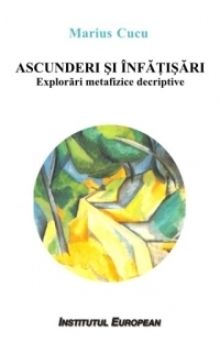 Ascunderi si infatisari. Explorari metafizice descriptive