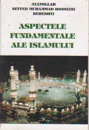 Aspectele fundamentale ale Islamului