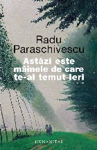 Astăzi este mâinele de care m-am temut ieri