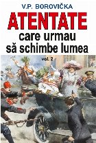 Atentate care urmau să schimbe