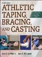 Athletic Taping, Bracing, and Casting, 4th Edition with Web