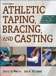 Athletic Taping, Bracing, and Casting, 4th Edition with Web