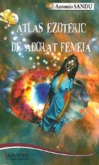 Atlas Ezoteric de adorat femeia