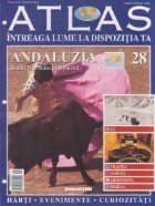 Atlas - Intreaga lume la dispozitia ta, Nr. 28 - Andaluzia Sudul fierbinte al Spaniei