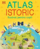 Atlas istoric ilustrat pentru copii