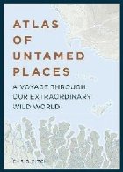 Atlas of Untamed Places Atlas of Untamed Places