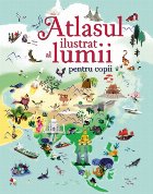 Atlasul ilustrat al lumii pentru copii