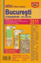 Atlasul orasului Bucuresti si imprejurimi (Editie 2011)