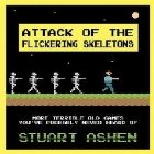 Attack the Flickering Skeletons: More