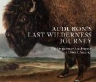Audubon\'s Last Wilderness Journey
