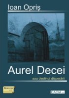 Aurel Decei sau destinul disperarii