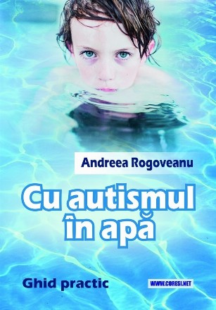 Cu autismul în apă : ghid practic