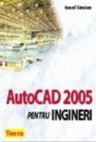AUTOCAD 2005 pentru ingineri