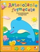 Autocolante fermecate. Completeaza imaginea