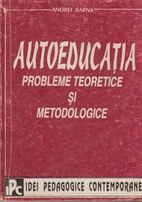 Autoeducatia. Probleme teoretice si metodologice
