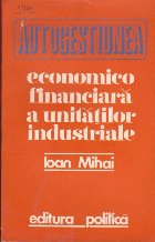 Autogestiunea economico-financiara a unitatilor industriale